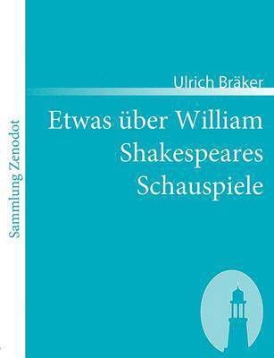 Ulrich Bräker - Etwas über William Shakespeares Schauspiele, Häftad