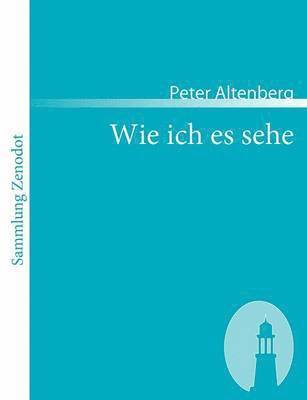 Peter Altenberg - Wie ich es sehe, Häftad