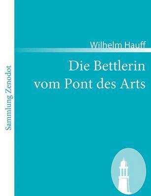 Wilhelm Hauff - Bettlerin vom Pont des Arts, Häftad