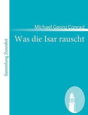 Michael Georg Conrad - Was die Isar rauscht, Häftad