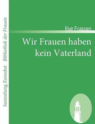 Ilse Frapan - Wir Frauen haben kein Vaterland, Häftad
