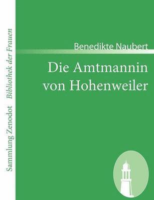 Die Amtmannin von Hohenweiler 1