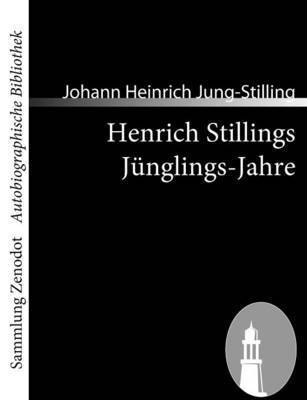 Johann Heinrich Jung-Stilling - Henrich Stillings Jünglings-Jahre, Häftad