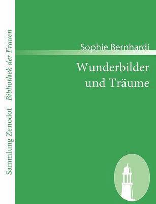 Sophie Bernhardi - Wunderbilder und Träume, Häftad