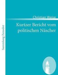 bokomslag Kurtzer Bericht vom politischen Näscher