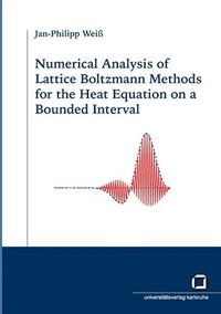 bokomslag Numerical analysis of Lattice Boltzmann Methods for the heat equation on a bounded interval