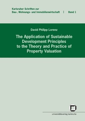 bokomslag The application of sustainable development principles to the theory and practice of property valuation