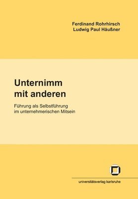 bokomslag Unternimm mit anderen. Fuhrung als Selbstfuhrung im unternehmerischen Mitsein