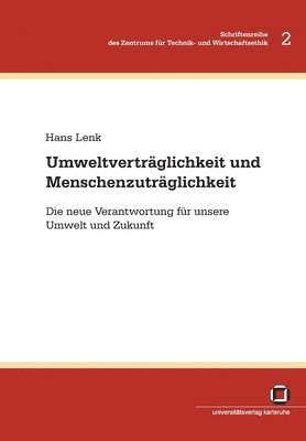 bokomslag Umweltverträglichkeit und Menschenzuträglichkeit
