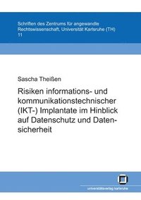 bokomslag Risiken informations- und kommunikationstechnischer (IKT-) Implantate im Hinblick auf Datenschutz und Datensicherheit