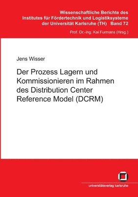 bokomslag Der Prozess Lagern und Kommissionieren im Rahmen des Distribution Center Reference Model (DCRM)