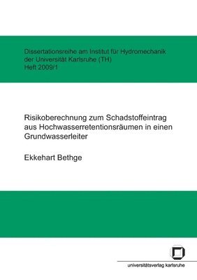 bokomslag Risikoberechnung zum Schadstoffeintrag aus Hochwasserretentionsräumen in einen Grundwasserleiter