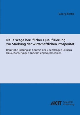 bokomslag Neue Wege beruflicher Qualifizierung zur Starkung der wirtschaftlichen Prosperitat