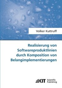 bokomslag Realisierung von Softwareproduktlinien durch Komposition von Belangimplementierungen