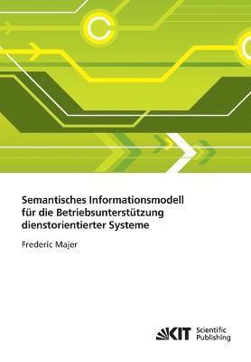 bokomslag Semantisches Informationsmodell für die Betriebsunterstützung dienstorientierter Systeme