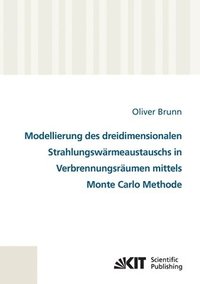 bokomslag Modellierung des dreidimensionalen Strahlungswärmeaustauschs in Verbrennungsräumen mittels Monte Carlo Methode