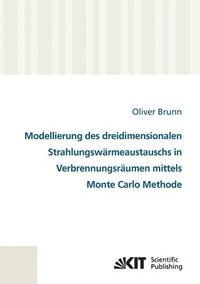 bokomslag Modellierung des dreidimensionalen Strahlungswarmeaustauschs in Verbrennungsraumen mittels Monte Carlo Methode