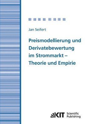 bokomslag Preismodellierung und Derivatebewertung im Strommarkt - Theorie und Empirie