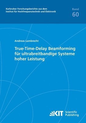 bokomslag True-Time-Delay Beamforming für ultrabreitbandige Systeme hoher Leistung