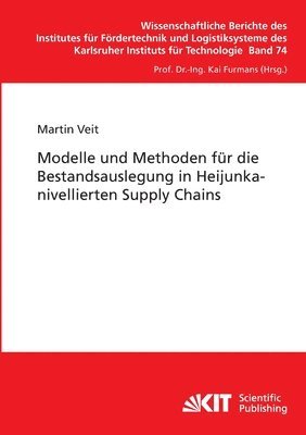 bokomslag Modelle und Methoden für die Bestandsauslegung in Heijunka-nivellierten Supply Chains
