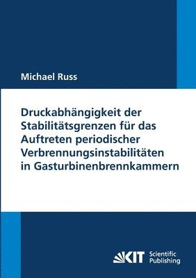 Druckabhängigkeit der Stabilitätsgrenzen für das Auftreten periodischer Verbrennungsinstabilitäten in Gasturbinenbrennkammern