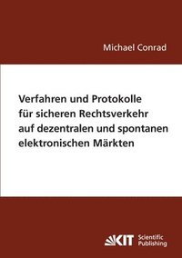 bokomslag Verfahren und Protokolle für sicheren Rechtsverkehr auf dezentralen und spontanen elektronischen Märkten