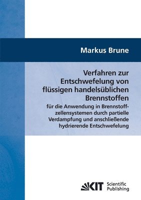 bokomslag Verfahren zur Entschwefelung von flussigen handelsublichen Brennstoffen fur die Anwendung in Brennstoffzellensystemen durch partielle Verdampfung und anschliessende hydrierende Entschwefelung