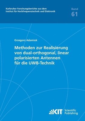 bokomslag Methoden zur Realisierung von dual-orthogonal, linear polarisierten Antennen fur die UWB-Technik