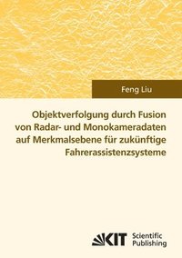 bokomslag Objektverfolgung durch Fusion von Radar- und Monokameradaten auf Merkmalsebene für zukünftige Fahrerassistenzsysteme