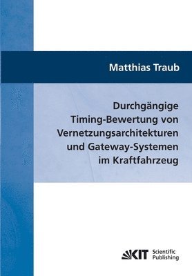 bokomslag Durchgangige Timing-Bewertung von Vernetzungsarchitekturen und Gateway-Systemen im Kraftfahrzeug