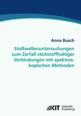 bokomslag Stoßwellenuntersuchungen zum Zerfall stickstoffhaltiger Verbindungen mit spektroskopischen Methoden