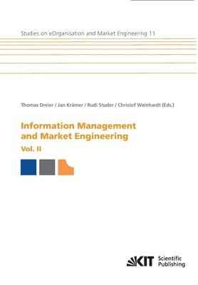 Jan Krämer, Thomas Dreier, Rudi Studer - Information Management and Market Engineering. Vol. II, Häftad