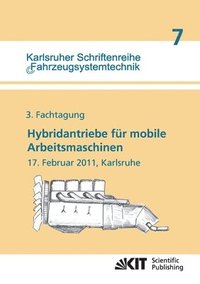 bokomslag Hybridantriebe fur mobile Arbeitsmaschinen. 3. Fachtagung des VDMA und des Karlsruher Instituts fur Technologie, 17. Februar 2011, Karlsruhe