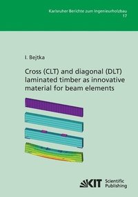 bokomslag Cross (CLT) and diagonal (DLT) laminated timber as innovative ma-terial for beam elements