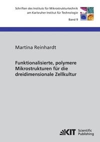 bokomslag Funktionalisierte, polymere Mikrostrukturen für die dreidimensionale Zellkultur