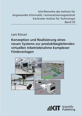 bokomslag Konzeption und Realisierung eines neuen Systems zur produktbegleitenden virtuellen Inbetriebnahme komplexer Foerderanlagen