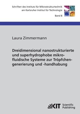 Dreidimensional nanostrukturierte und superhydrophobe mikrofluidische Systeme zur Tröpfchengenerierung und -handhabung