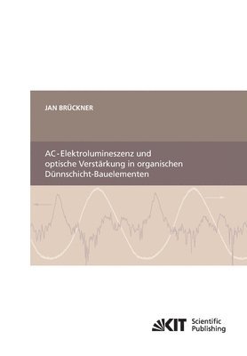 AC-Elektrolumineszenz und optische Verstarkung in organischen Dunnschicht-Bauelementen 1