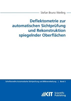 bokomslag Deflektometrie zur automatischen Sichtprüfung und Rekonstruktion spiegelnder Oberflächen