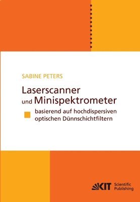 Sabine Peters - Laserscanner und Minispektrometer basierend auf hochdispersiven optischen Dünnschichtfiltern, Häftad