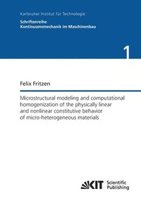 bokomslag Microstructural modeling and computational homogenization of the physically linear and nonlinear constitutive behavior of micro-heterogeneous materials