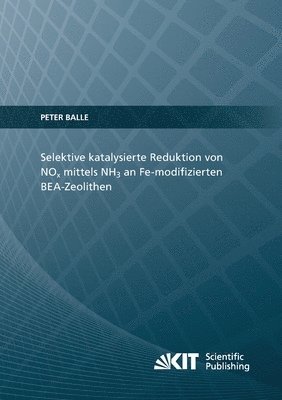 Peter Balle - Selektive katalysierte Reduktion von NOx mittels NH3 an Fe-modifizierten BEA-Zeolithen, Häftad