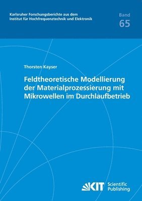 Feldtheoretische Modellierung der Materialprozessierung mit Mikrowellen im Durchlaufbetrieb 1