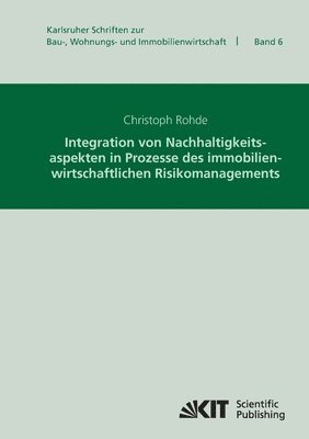 Christoph Rohde - Integration von Nachhaltigkeitsaspekten in Prozesse des immobilienwirtschaftlichen Risikomanagements, Häftad