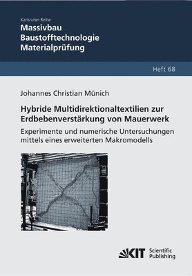 bokomslag Hybride Multidirektionaltextilien zur Erdbebenverstarkung von Mauerwerk - Experimente und numerische Untersuchungen mittels eines erweiterten Makromodells