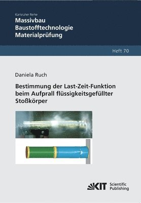 Bestimmung der Last-Zeit-Funktion beim Aufprall flussigkeitsgefullter Stosskoerper 1