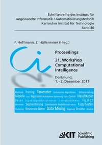bokomslag Proceedings. 21. Workshop Computational Intelligence, Dortmund, 1. - 2. Dezember 2011