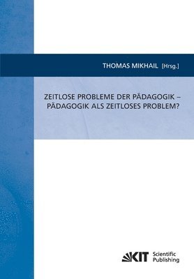bokomslag Zeitlose Probleme der Pädagogik - Pädagogik als zeitloses Problem?