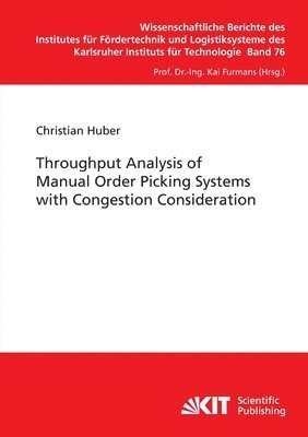 Throughput Analysis of Manual Order Picking Systems with Congestion Consideration 1