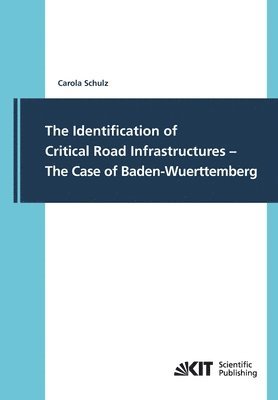 The Identification of Critical Road Infrastructures - The Case of Baden-Wuerttemberg 1